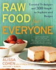 Raw Food for Everyone: Essential Techniques and 300 Simple-to-Sophisticated  Recipes By Alissa Cohen, Leah J. Dubois Cover Image