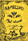 Ramblings of a Mad Woman: Experiences in and out of mind By Kerri James Cover Image
