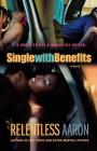 Single with Benefits By Relentless Aaron Cover Image