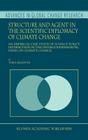 Structure and Agent in the Scientific Diplomacy of Climate Change: An Empirical Case Study of Science-Policy Interaction in the Intergovernmental Pane (Advances in Global Change Research #5) By T. Skodvin Cover Image