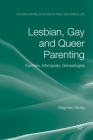 Lesbian, Gay and Queer Parenting: Families, Intimacies, Genealogies (Palgrave MacMillan Studies in Family and Intimate Life) Cover Image