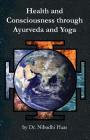 Health And Consciousness Through Ayurveda And Yoga By Nibodhi Haas Cover Image
