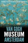 Van Gogh Museum Amsterdam: Highlights of the Collection (Amsterdam Museum Guides #3) By Marko Kassenaar, Liesbeth Heenk Cover Image