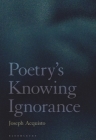 Poetry's Knowing Ignorance By Joseph Acquisto Cover Image