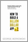 How to Build a Billion Dollar App Cover Image