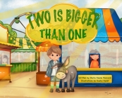 Two Is Bigger Than One By Maria Keane Pascuzzi, Dasha Hamit (Illustrator) Cover Image
