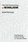 The Self-Overcoming of Nihilism By Keiji Nishitani, Graham Parkes (Translator), Setsuko Aihara (Translator) Cover Image