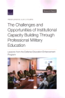 The Challenges and Opportunities of Institutional Capacity Building Through Professional Military Education: Lessons from the Defense Education Enhanc Cover Image