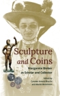 Sculpture and Coins: Margarete Bieber as Scholar and Collector (Loeb Classical Library #16) By Carmen Arnold-Biucchi (Editor), Martin Beckmann (Editor) Cover Image