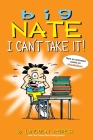 Big Nate: I Can't Take It! By Lincoln Peirce Cover Image