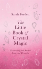 The Little Book of Crystal Magic (The Little Book of Magic) Cover Image