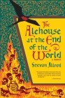 The Alehouse at the End of the World Cover Image
