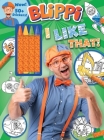 Blippi: I Like That!  Coloring Book with Crayons: Blippi Coloring Book with Crayons (Coloring Book with Covermount) Cover Image