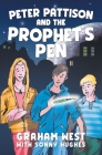 Peter Pattison and the Prophet's Pen By Graham West, Sonny Hughes Cover Image