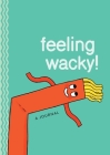 Feeling Wacky!: The Wacky Waving Inflatable Tube Guy Journal By Gemma Correll (By (artist)) Cover Image