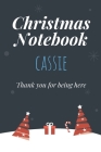 Christmas Notebook: Cassie - Thank you for being here - Beautiful Christmas Gift For Women Girlfriend Wife Mom Bride Fiancee Grandma Grand Cover Image
