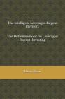 The Intelligent Leveraged Buyout Investor: The Definitive Book on Leveraged Buyout Investing By Dustin Hasan Cover Image