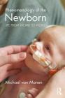Phenomenology of the Newborn: Life from Womb to World (Phenomenology of Practice) Cover Image
