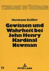 Gewissen Und Wahrheit Bei John Henry Kardinal Newman (Theologie Im Eubergang #12) By Hermann Geissler Cover Image