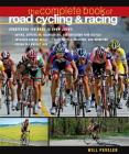 The Complete Book of Road Cycling & Racing By Willard Peveler Cover Image