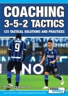 Coaching 3-5-2 Tactics - 125 Tactical Solutions & Practices Cover Image