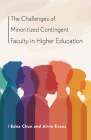 The Challenges of Minoritized Contingent Faculty in Higher Education By Edna Chun, Alvin Evans Cover Image
