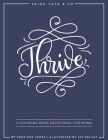 Thrive: A Coloring Book Devotional For Moms (Journaling and Creative Worship) By Kara-Kae James, Joy Kelley (Illustrator), Paige Tate & Co. (Producer) Cover Image