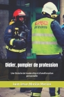 Didier, pompier de profession: Une histoire de leadership et d'amélioration personnelle Cover Image