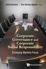 Corporate Governance and Corporate Social Responsibility: Emerging Markets Focus By Sabri Boubaker (Editor), Duc Khuong Nguyen (Editor) Cover Image