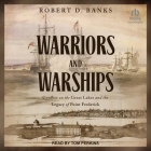 Warriors and Warships: Conflict on the Great Lakes and the Legacy of Point Frederick Cover Image