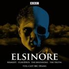 Elsinore: A BBC Radio 4 Drama By Sebastian Baczkiewicz, Full Cast (Read by), John Heffernan (Read by), John Light (Read by) Cover Image