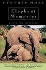Elephant Memories: Thirteen Years in the Life of an Elephant Family By Cynthia J. Moss Cover Image