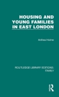 Housing and Young Families in East London By Anthea Holme Cover Image