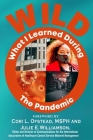 W.I.L.D. The Pandemic: What I Learned During The Pandemic Cover Image