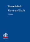 Kunst Und Recht: Bildende Kunst, Architektur, Design Und Fotografie Im Deutschen Und Internationalen Recht By Haimo Schack Cover Image