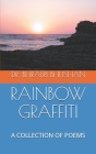 Rainbow Graffiti: A Collection of Poems By Bhratri Bhushan Cover Image