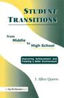 Student Transitions from Middle to High School: Improving Achievement and Creating a Safer Environment By J. Allen Queen Cover Image