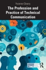The Profession and Practice of Technical Communication By Yvonne Cleary Cover Image
