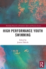 High Performance Youth Swimming By Jeanne Dekerle (Editor) Cover Image
