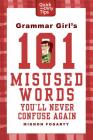 Grammar Girl's 101 Misused Words You'll Never Confuse Again (Quick & Dirty Tips) Cover Image