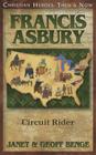 Francis Asbury: Circuit Rider (Christian Heroes: Then & Now) By Janet Benge, Geoff Benge Cover Image