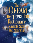 The Dream Interpretation Dictionary: Symbols, Signs, and Meanings Cover Image