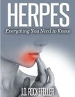 Herpes: Everything You Need to Know By J. D. Rockefeller Cover Image