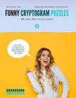 Funny Cryptogram Puzzles: Cryptogram Puzzle Book, Cryptoquote Book, Cryptoquote Puzzle Books Based On Anonymous Funny Quotes Cover Image