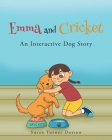 Emma and Cricket: An Interactive Dog Story By Susan Turner Dotson Cover Image