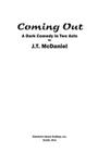Coming Out: A Dark Comedy in Two Acts By J. T. McDaniel Cover Image