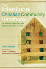 The Intentional Christian Community Handbook: For Idealists, Hypocrites, and Wannabe Disciples of Jesus By Father David Janzen, Shane Claiborne (Foreword by), Jonathan Wilson-Hartgrove (Foreword by) Cover Image