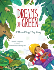 Dreams of Green: A Three Kings' Day Story By Mariel Jungkunz, Mónica Paola Rodriguez (Illustrator) Cover Image