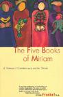 Five Books Of Miriam: A Woman's Commentary on the Torah By Ellen Frankel Cover Image