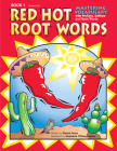 Red Hot Root Words: Mastering Vocabulary with Prefixes, Suffixes, and Root Words (Book 1, Grades 3-5) By Dianne Draze Cover Image